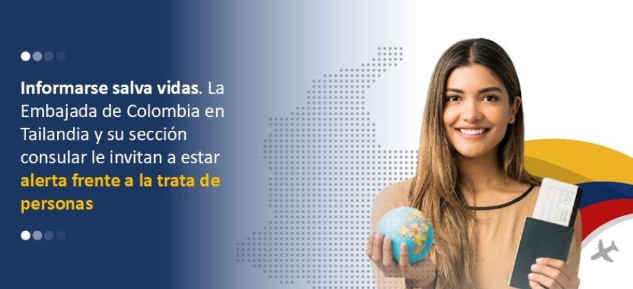 Embajada de Colombia en Tailandia y su sección consular le invitan a estar alerta frente a la trata de personas