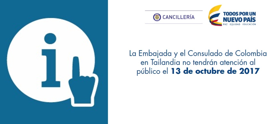 La Embajada y el Consulado de Colombia en Tailandia no tendrán atención al público el 13 de octubre de 2017