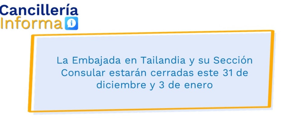 La Embajada en Tailandia y su Sección Consular estarán cerradas este 31 de diciembre y 3 de enero