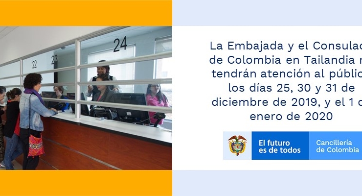 La Embajada y el Consulado de Colombia en Tailandia no tendrán atención al público los días 25, 30 y 31 de diciembre de 2019, y el 1 de enero 